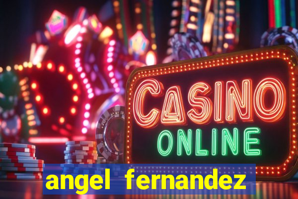angel fernandez only fans