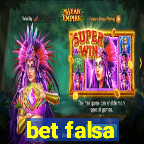 bet falsa