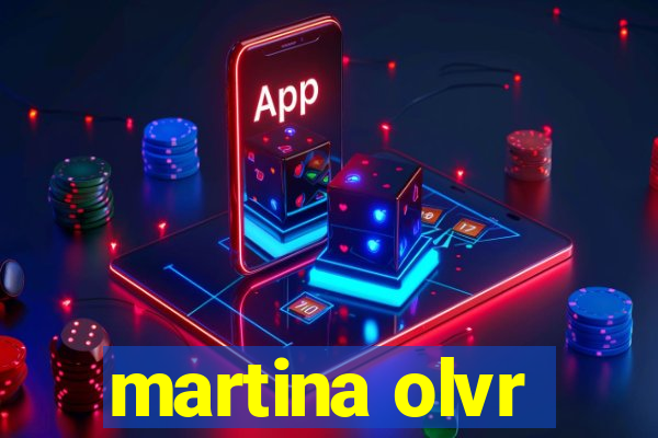 martina olvr
