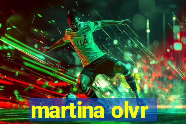 martina olvr