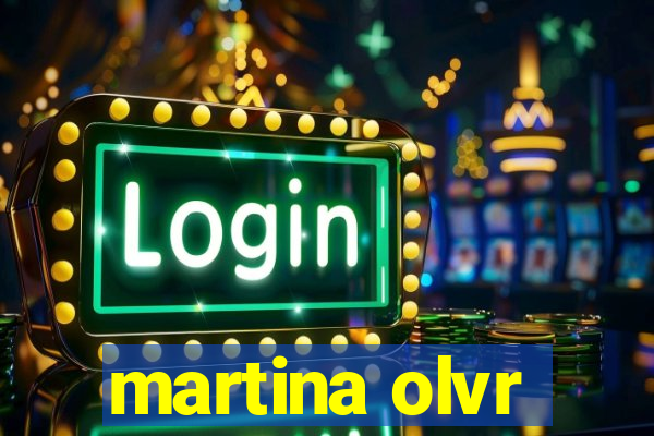 martina olvr