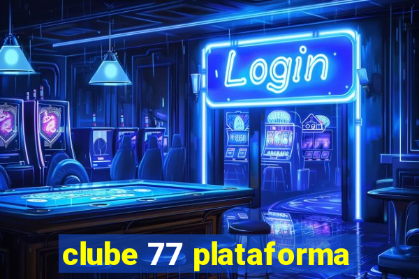 clube 77 plataforma
