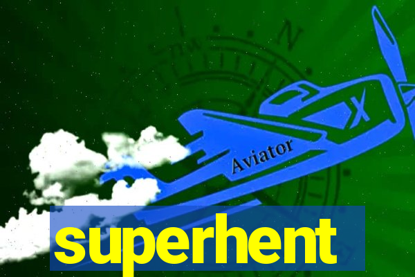 superhent