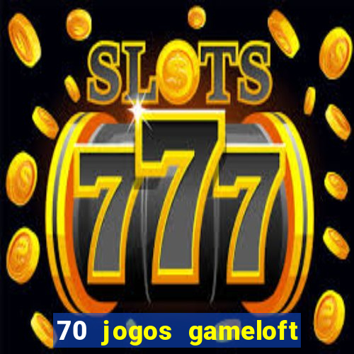 70 jogos gameloft para celular
