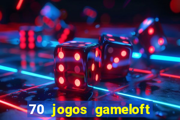 70 jogos gameloft para celular