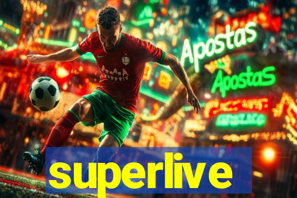 superlive