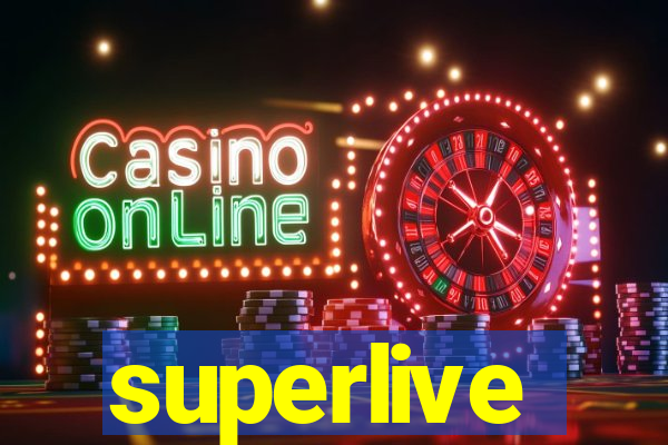 superlive