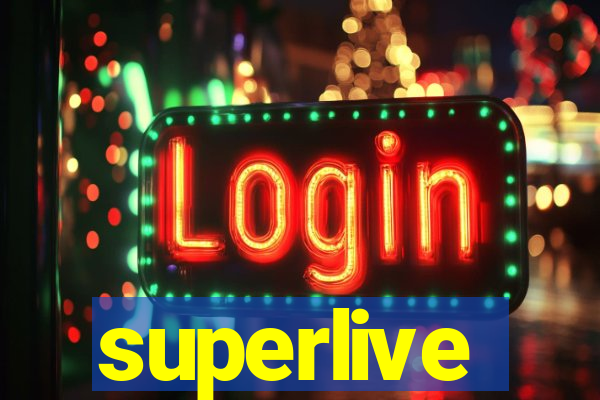superlive