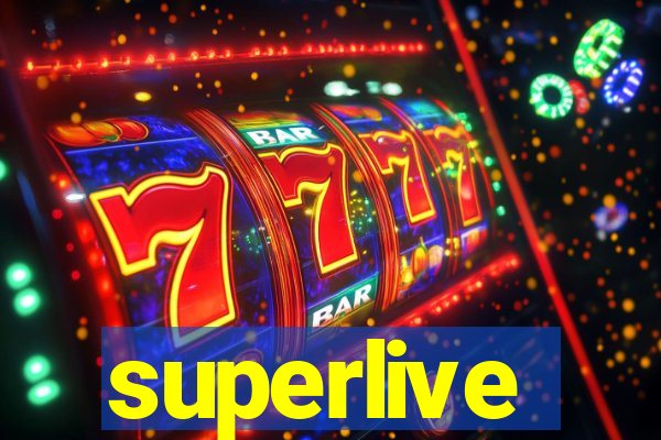 superlive