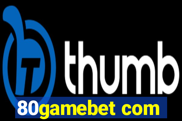 80gamebet com