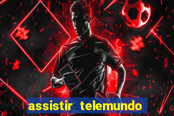 assistir telemundo no brasil