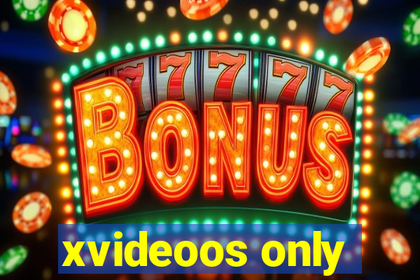 xvideoos only
