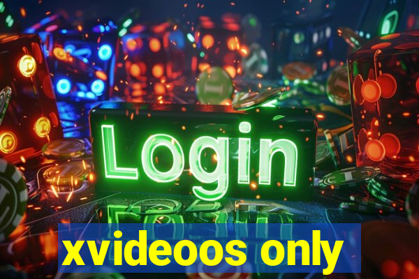 xvideoos only
