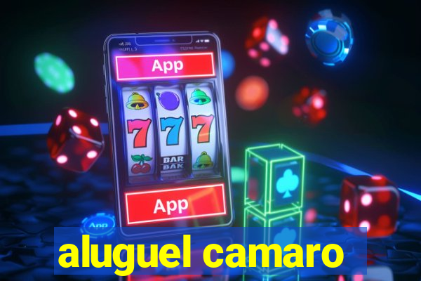aluguel camaro
