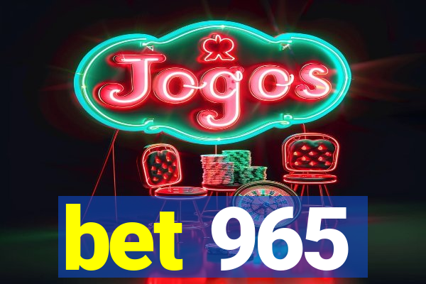 bet 965