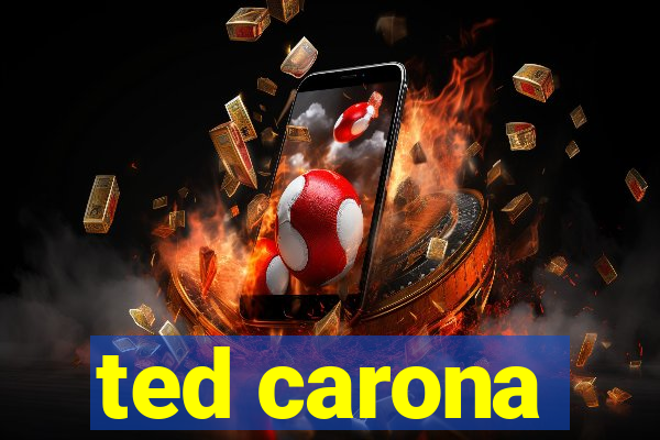 ted carona