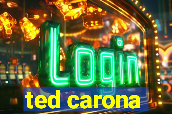 ted carona