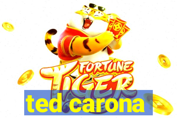ted carona
