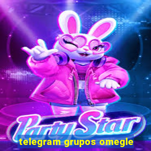 telegram grupos omegle