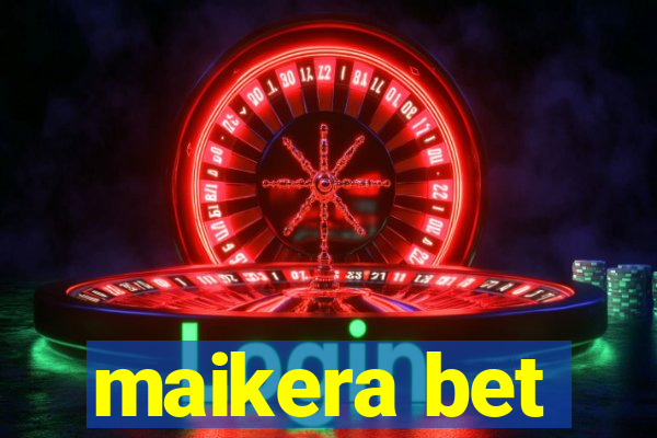 maikera bet