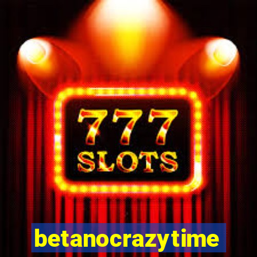 betanocrazytime