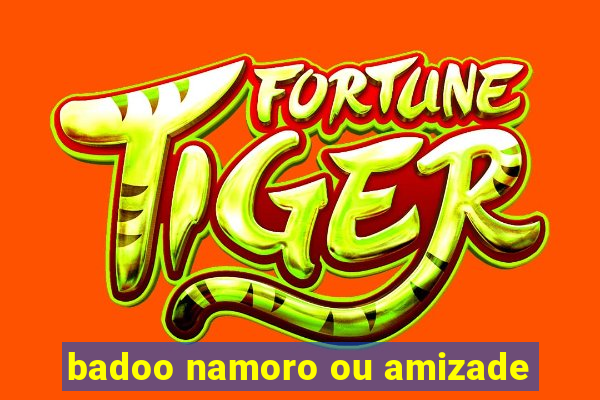 badoo namoro ou amizade