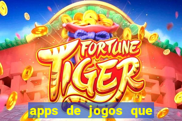 apps de jogos que pagam de verdade