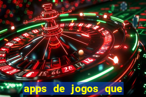 apps de jogos que pagam de verdade