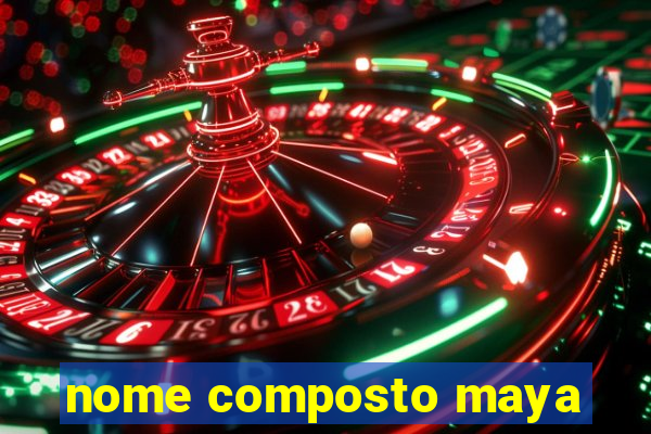 nome composto maya