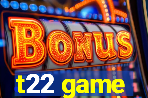 t22 game