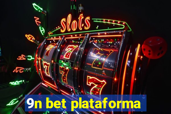 9n bet plataforma