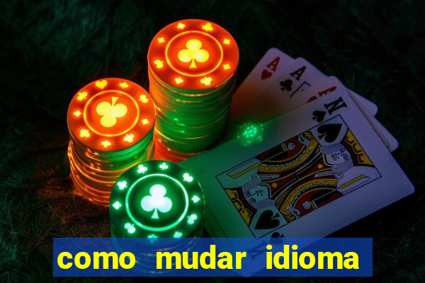 como mudar idioma party poker