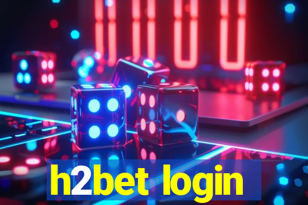 h2bet login