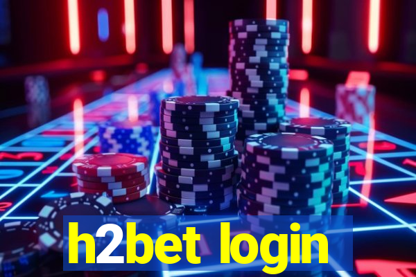 h2bet login