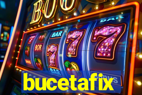 bucetafix