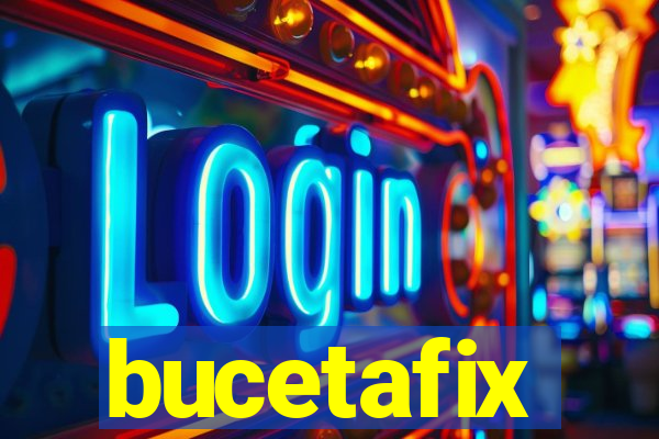 bucetafix