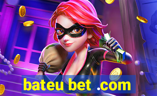 bateu bet .com