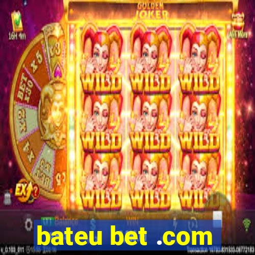 bateu bet .com