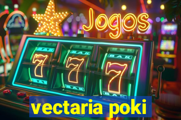 vectaria poki