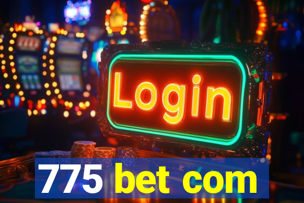 775 bet com