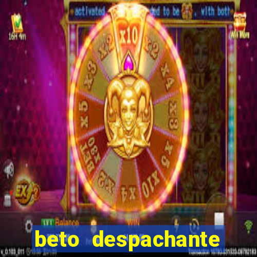beto despachante pouso alegre