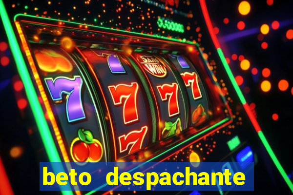 beto despachante pouso alegre