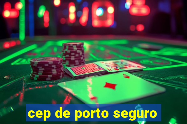 cep de porto seguro