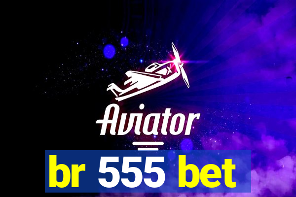 br 555 bet