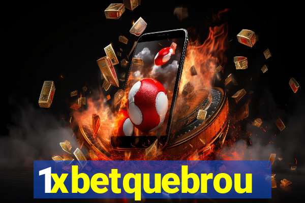 1xbetquebrou