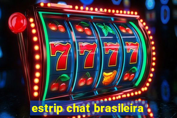 estrip chat brasileira