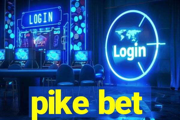 pike bet