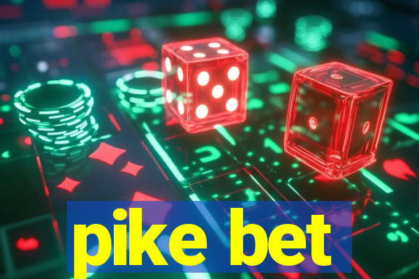 pike bet