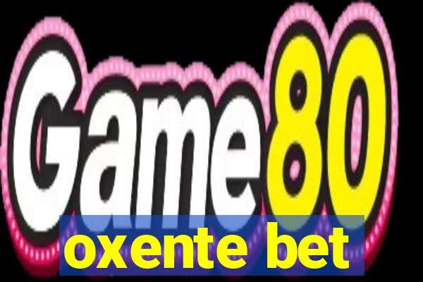 oxente bet