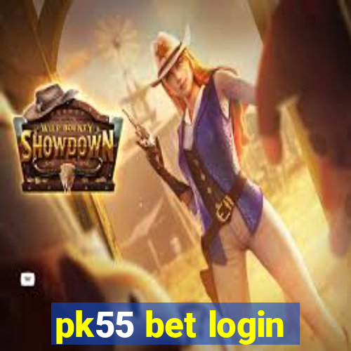 pk55 bet login